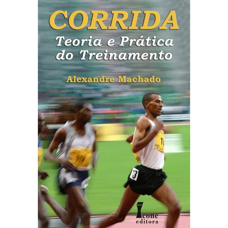 Livro Corrida Teoria E Prática Do Treinamento - 2ª Edição