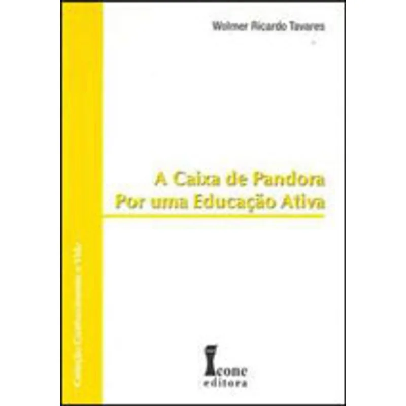 CAIXA DE PANDORA, A - POR UMA EDUCAÇAO ATIVA