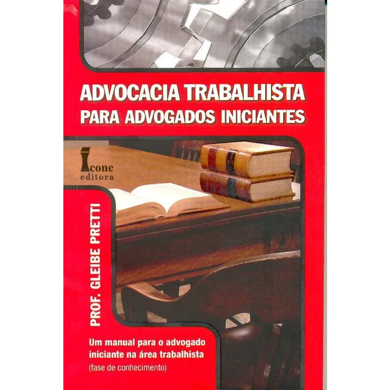 Advocacia Trabalhista Para Advogados Iniciantes