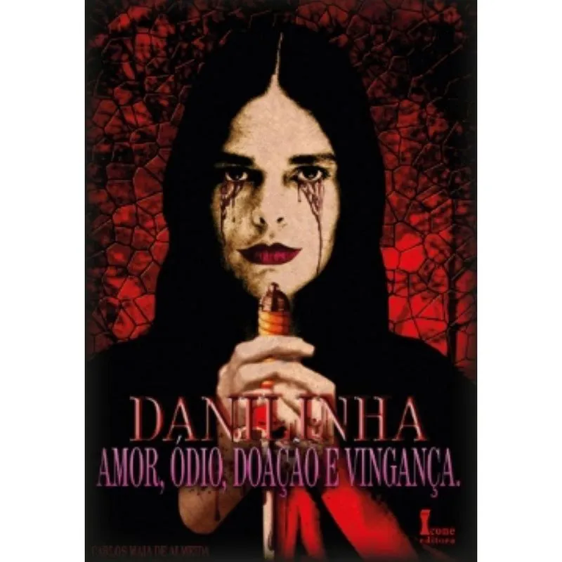 Livro Danilinha- Amor, Ódio, Doação E Vingança
