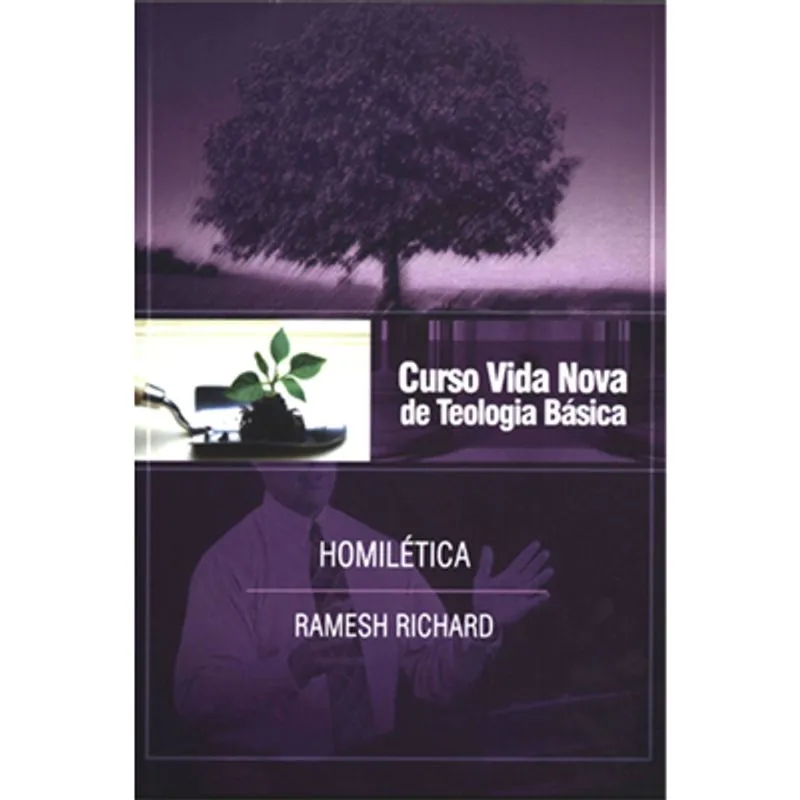 Curso Vida Nova de Teologia Básica - Vol. 5: Homilética - Ramesh Richard