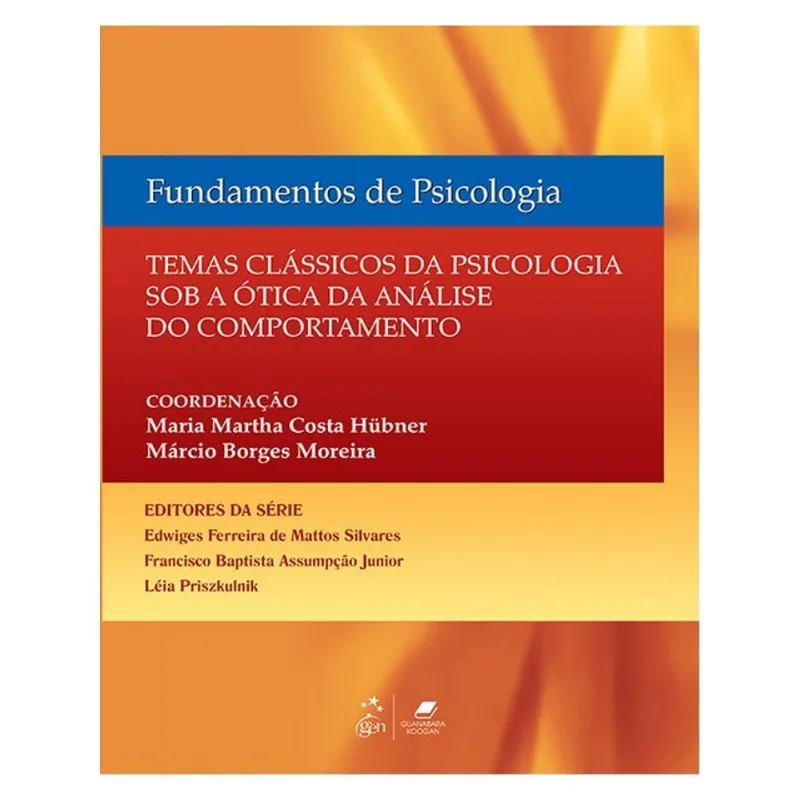 FUNDAMENTOS DE PSICOLOGIA - TEMAS CLÁSSICOS DE PSICOLOGIA SOB A ÓTICA DA ANÁLISE DO COMPORTAMENTO