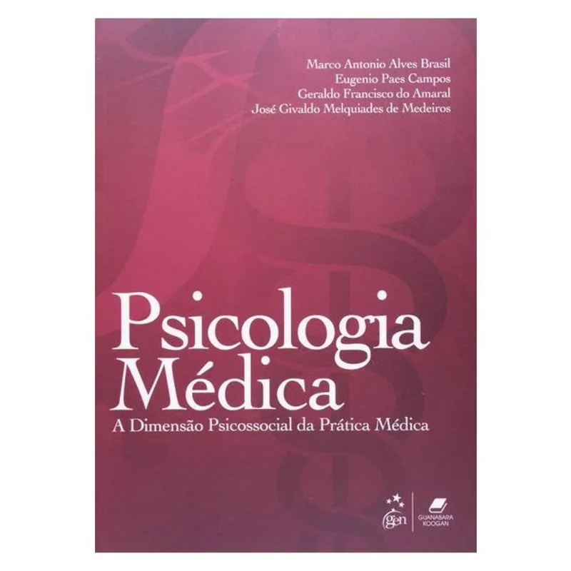 PSICOLOGIA MÉDICA - A DIMENSÃO PSICOSSOCIAL DA PRÁTICA MÉDICA