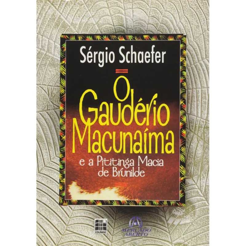 O GAUDERIO MACUNAÍMA