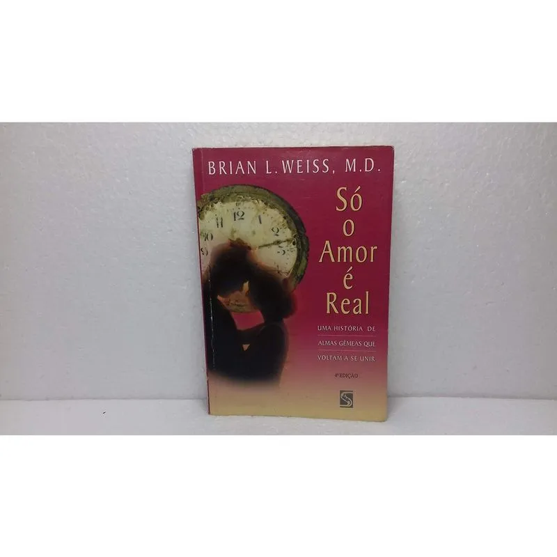 Só O Amor é Real: Uma História De Almas Gêmeas Que Voltam A Se Unir
