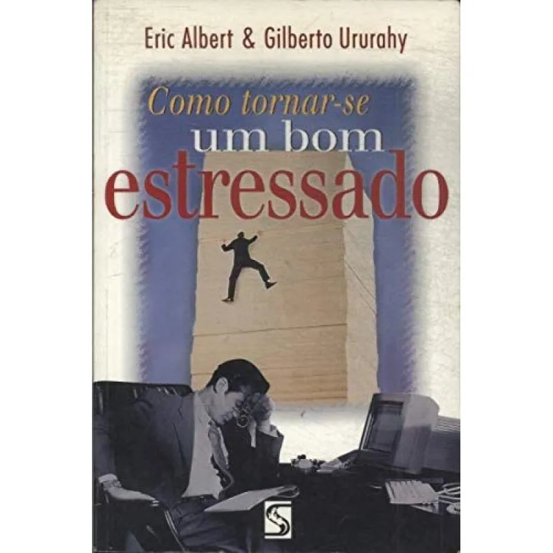 Livro Como Tornar-se Um Bom Estressado