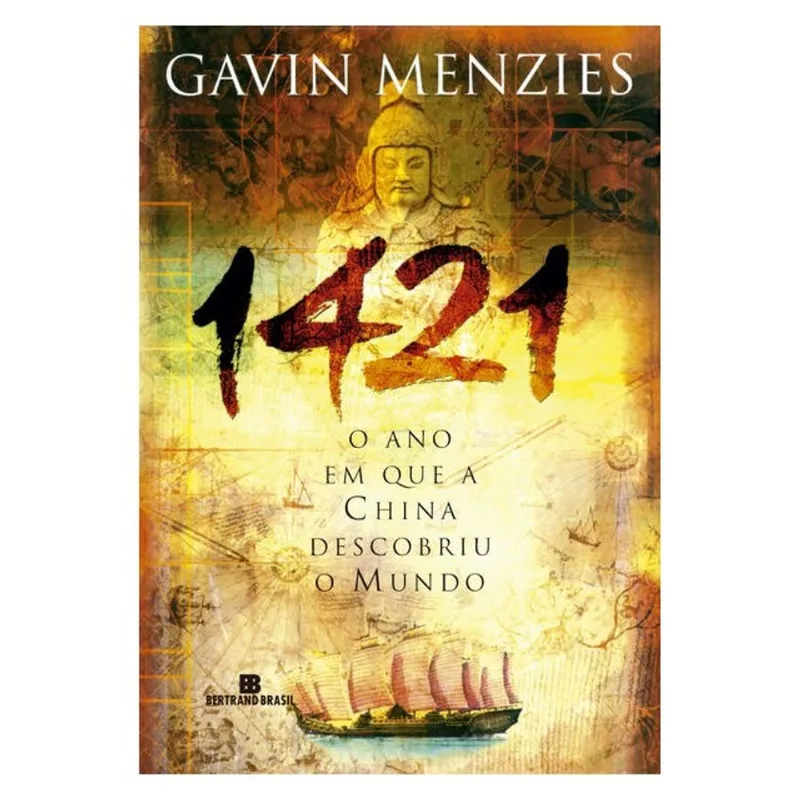 1421: O ANO EM QUE A CHINA DESCOBRIU O MUNDO