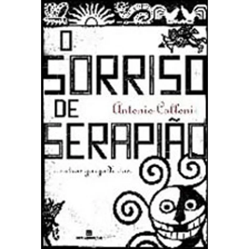 O SORRISO DE SERAPIÃO (E OUTRAS GARGALHADAS)