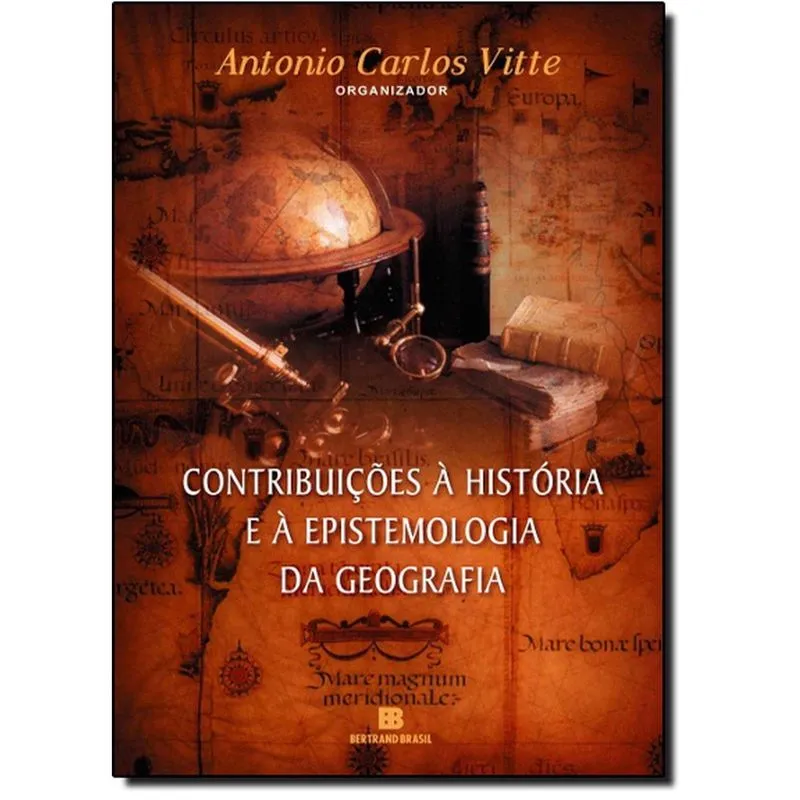 Contribuicoes A Historia E A Epistemologia Da Geografia