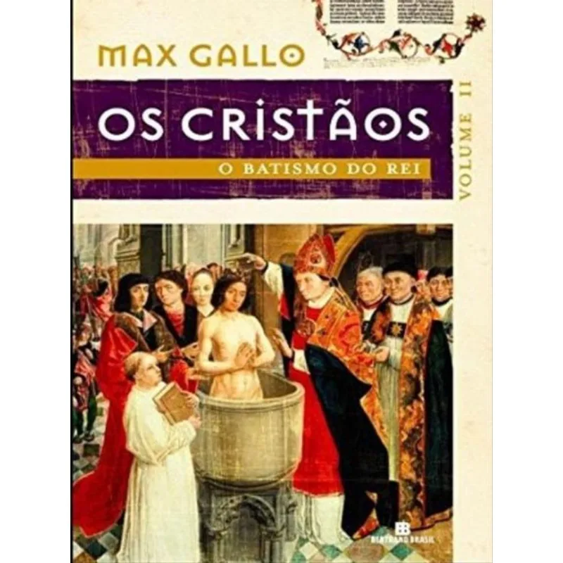 O BATISMO DO REI (OS CRISTÃOS - VOL. 2)