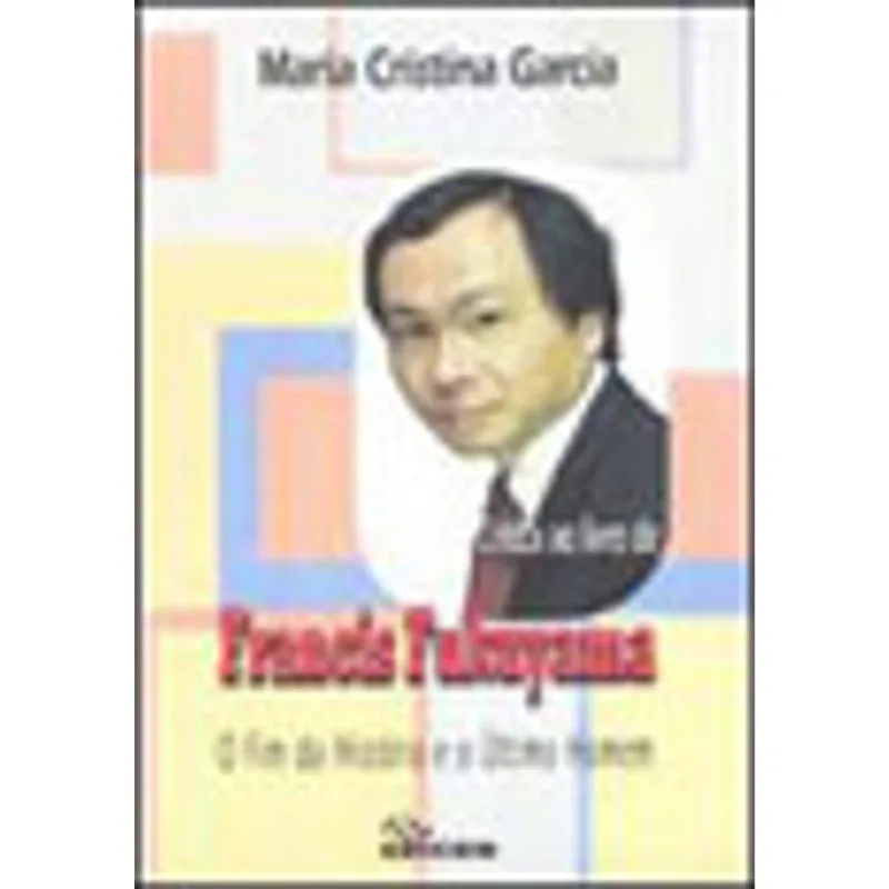 CRITICA AO LIVRO DE FRANCIS FUKUYAMA - O FIM DA HISTORIA E O ULTIMO HOMEM
