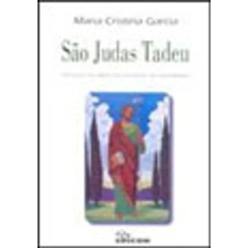 SAO JUDAS TADEU - APOSTOLO DE CRISTO NO CONTEXTO DO CRISTIANISMO