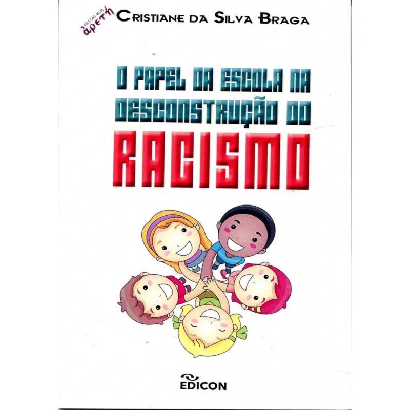 Papel Da Escola Na Desconstrucao Do Racismo, O