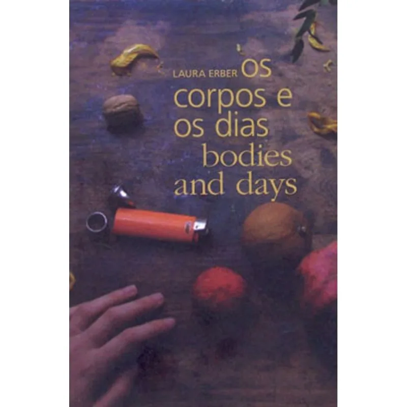 OS CORPOS E OS DIAS / BODIES AND DAYS