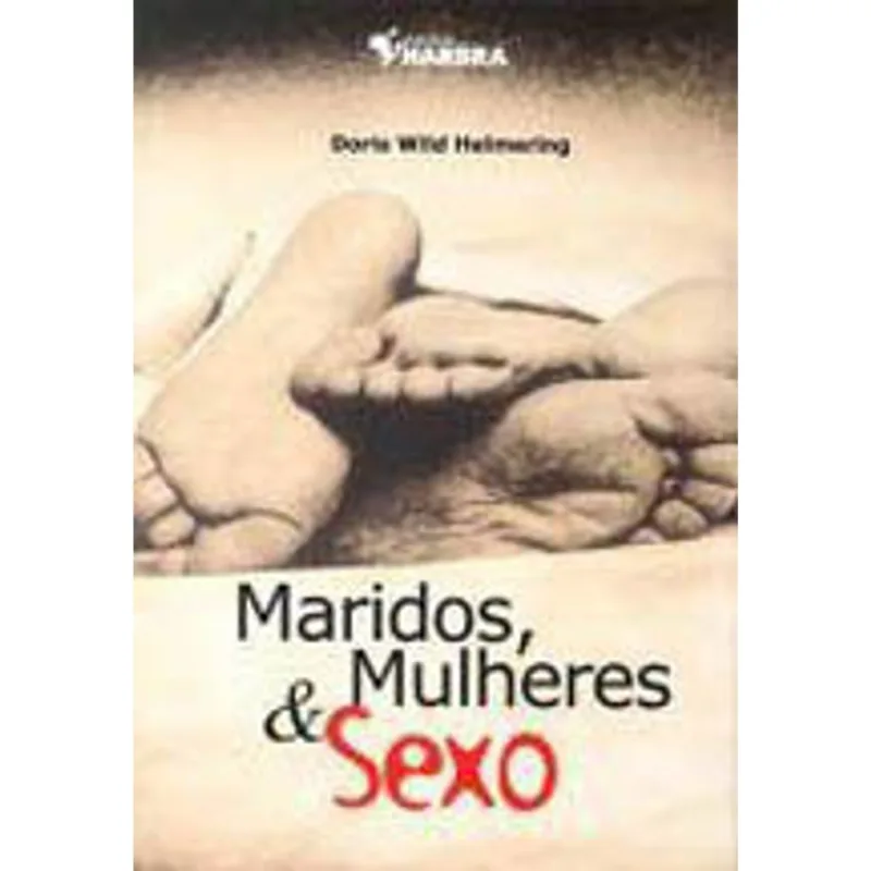 MARIDOS, MULHERES E SEXO