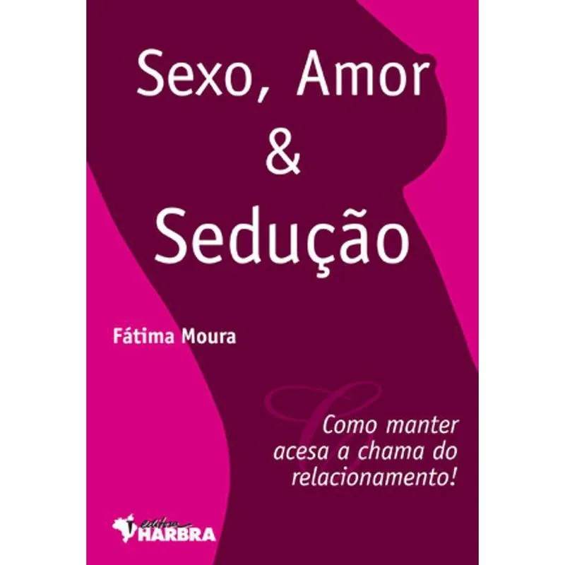 Livro Sexo, Amor & Sedução