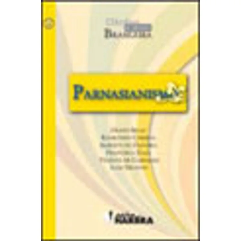 PARNASIANISMO - COLEÇAO CLASSICOS DA LITERATURA BRASILEIRA