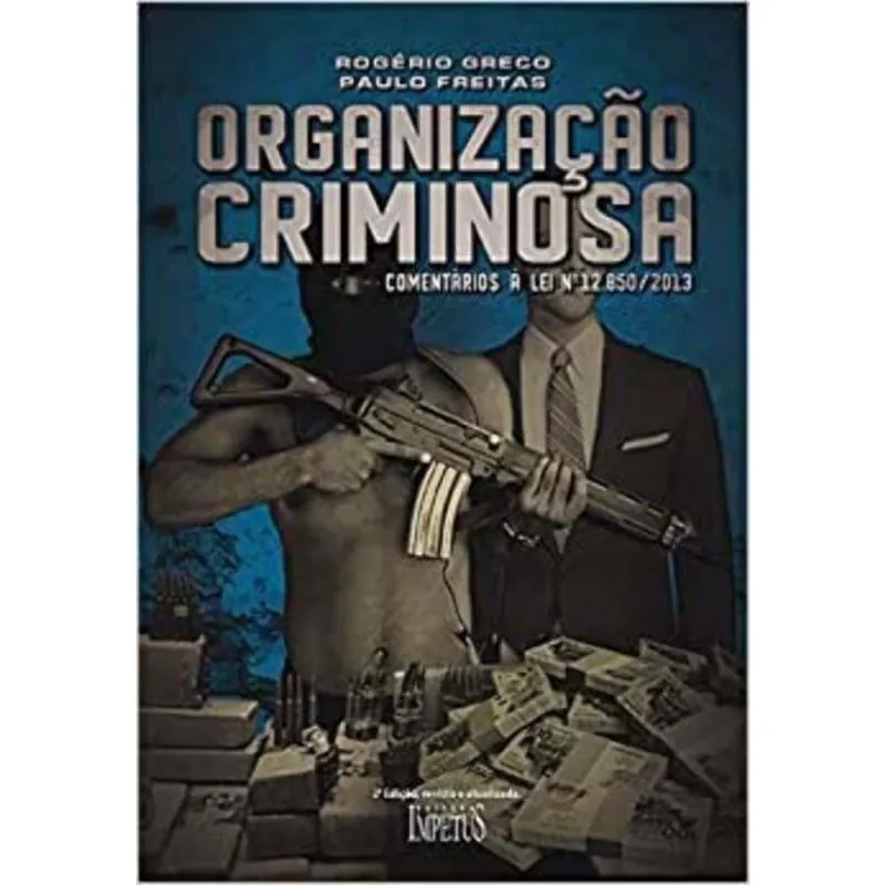 Organização Criminosa - Comentários à Lei Nº12.850/2013 - 02Ed/20