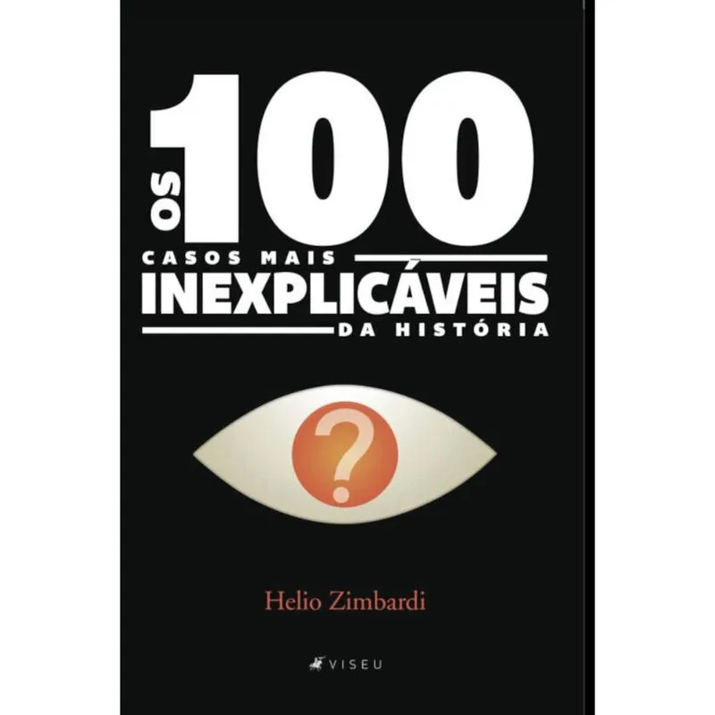 Os 100 casos mais inexplicáveis da história