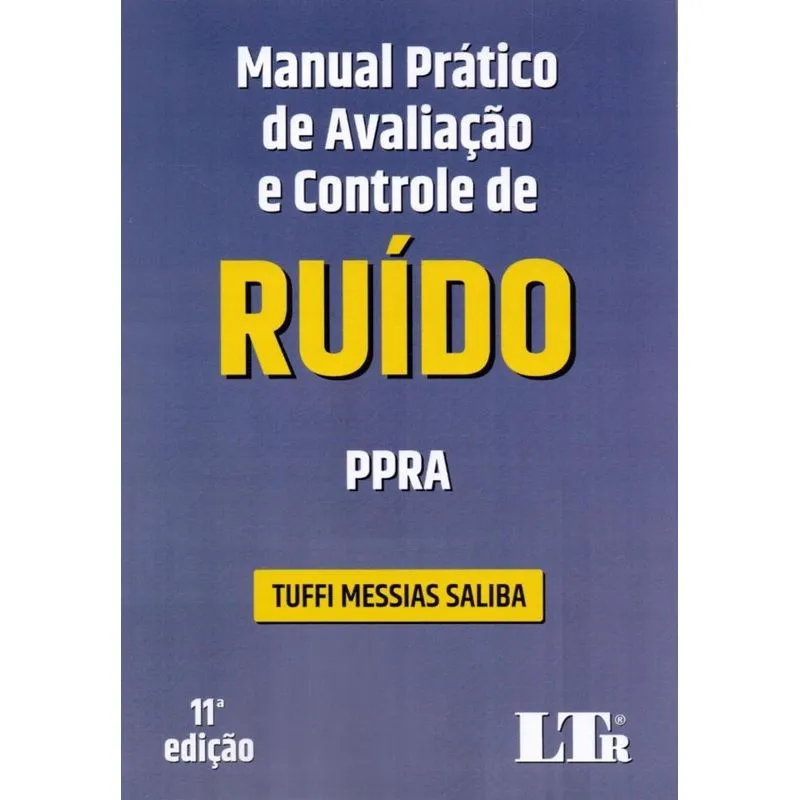 Manual Prático De Avaliação E Controle De Ruído Ppra - 11ª Ed. 2019