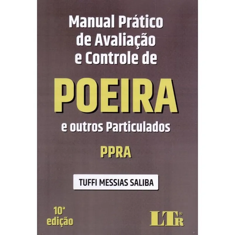 Manual Prático De Avaliação E Controle De Poeira E Outros Particulados Ppra - 10ª Ed. 2019
