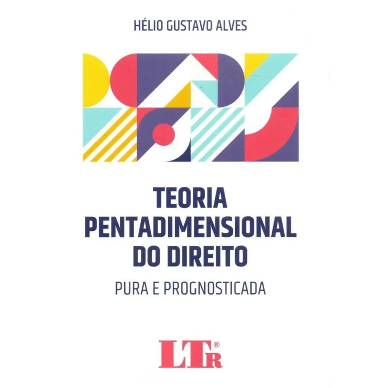 Teoria Pentadimensional Do Direito - Pura E Prognosticada