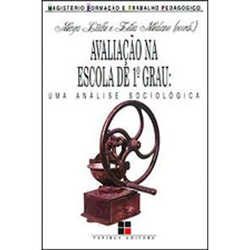 AVALIAÇAO NA ESCOLA DE 1º GRAU - UMA ANALISE SOCIOLOGICA