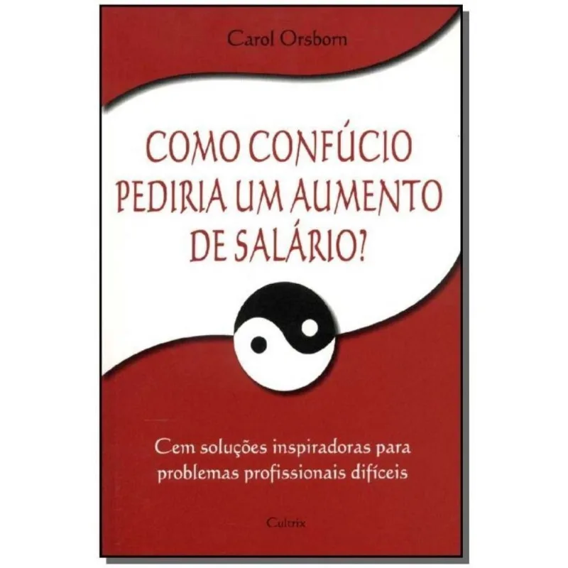 Como Confúcio Ped.um Aument.salario