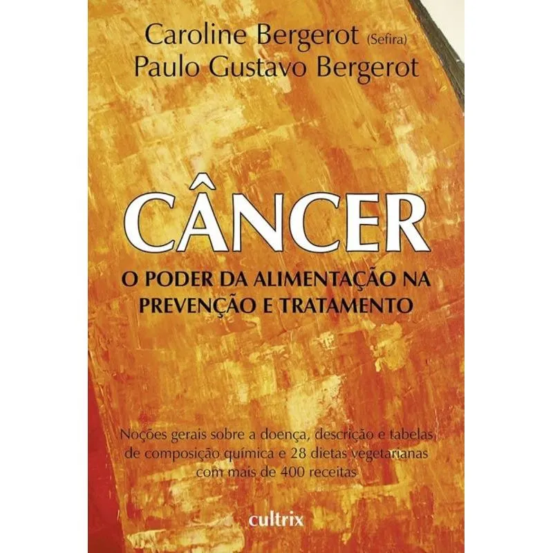 Cancer - O Poder Da Alimentacao Na Prevencao E Tratamento