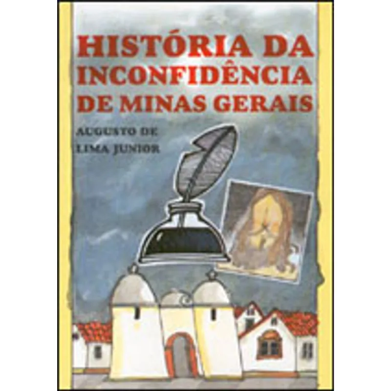 HISTÓRIA DA INCONFIDÊNCIA DE MINAS GERAIS