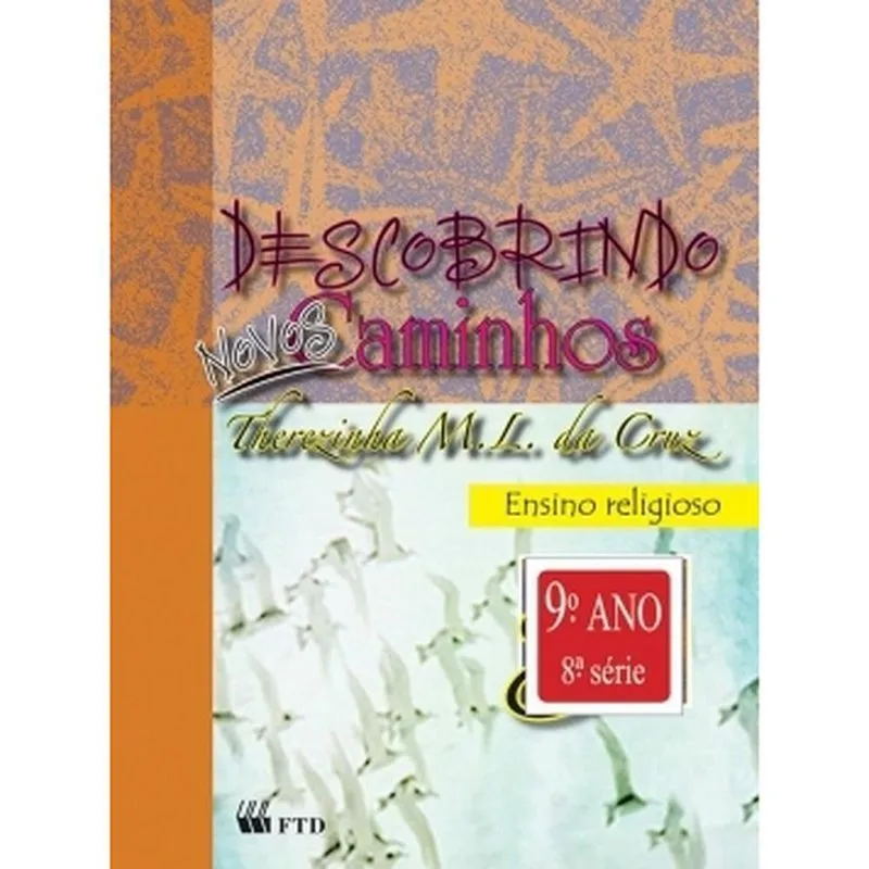 Descobrindo novos caminhos - Ensino religioso - 9º ano / 8ª série