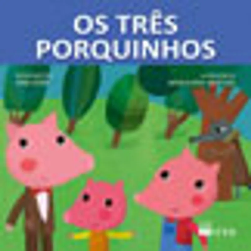 OS TRÊS PORQUINHOS