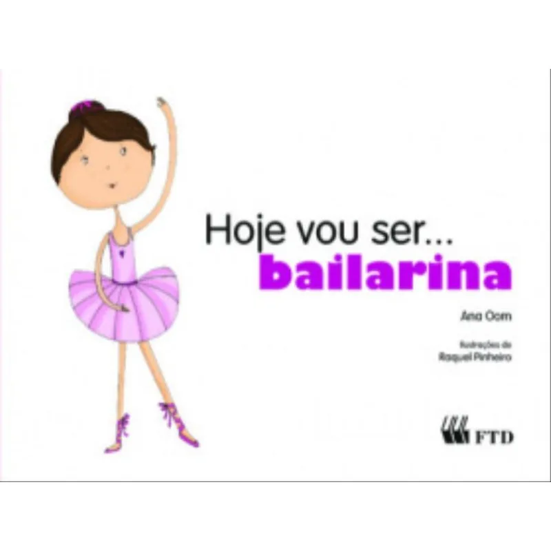 HOJE VOU SER... BAILARINA