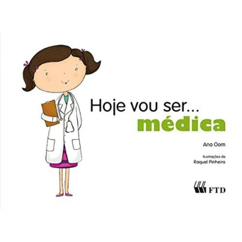 Hoje Vou Ser...medica (col. Hoje Vou Ser)
