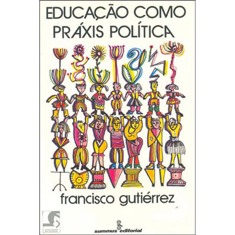 EDUCAÇÃO COMO PRÁXIS POLÍTICA - VOL. 34