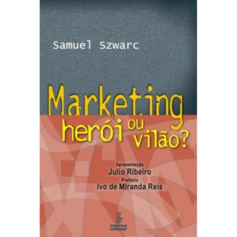 Marketing - Heroi Ou Vilao?