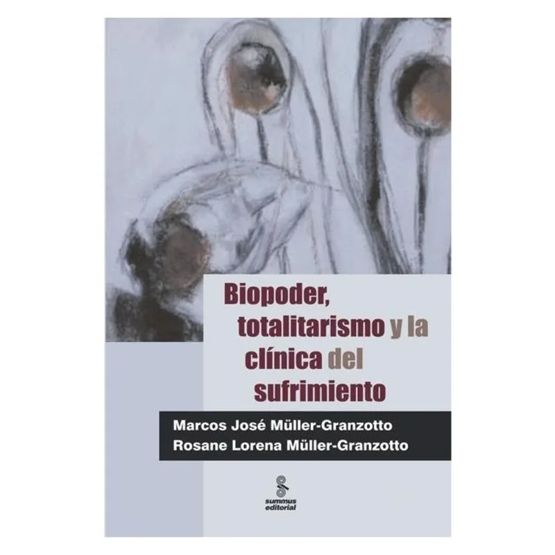 BIOPODER, TOTALITARISMO Y LA CLÍNICA DEL SUFRIMIENTO