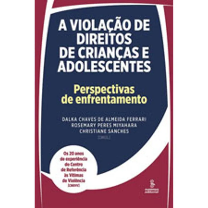 A VIOLAÇÃO DE DIREITOS DE CRIANÇAS E ADOLESCENTES