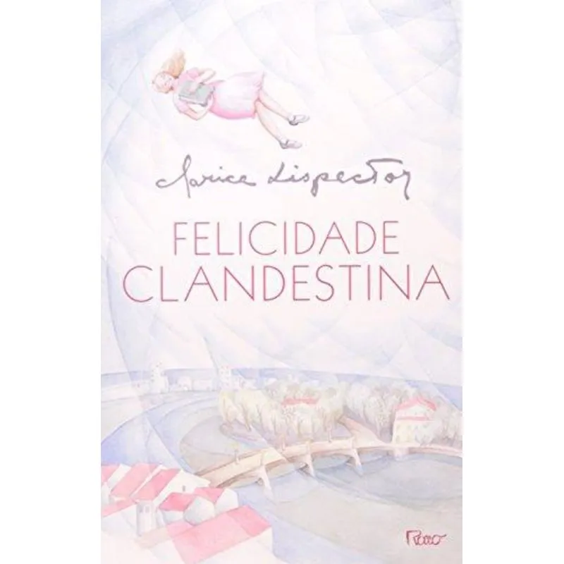 Felicidade Clandestina - Contos