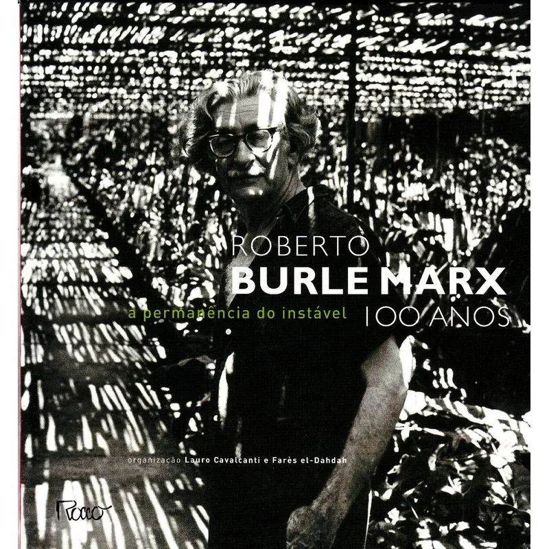 Roberto Burle Max - 100 Anos