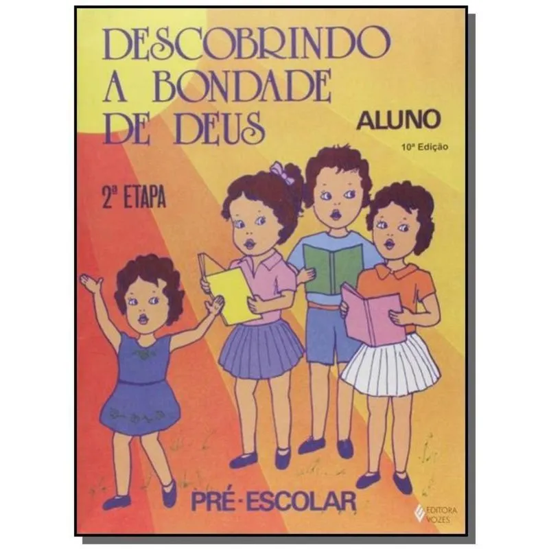 Descobrindo a bondade de Deus - 2a. etapa aluno