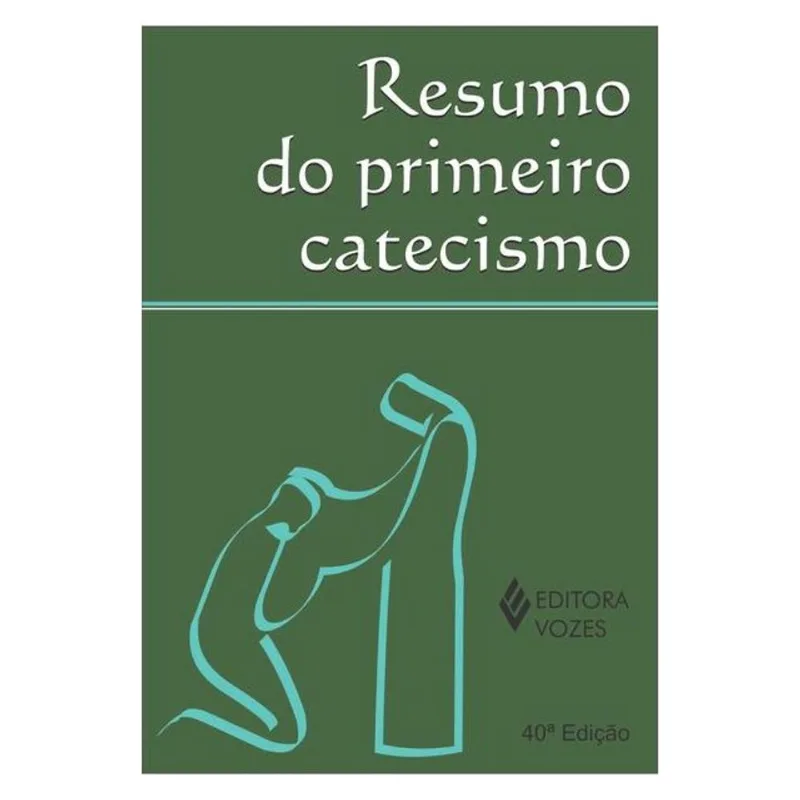 RESUMO DO PRIMEIRO CATECISMO