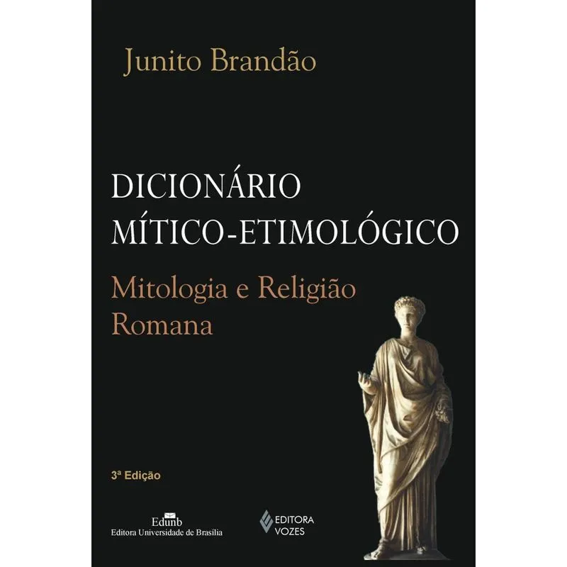 Dicionario Mitico-Etimologico Da Mitologia E Da Religiao Romana