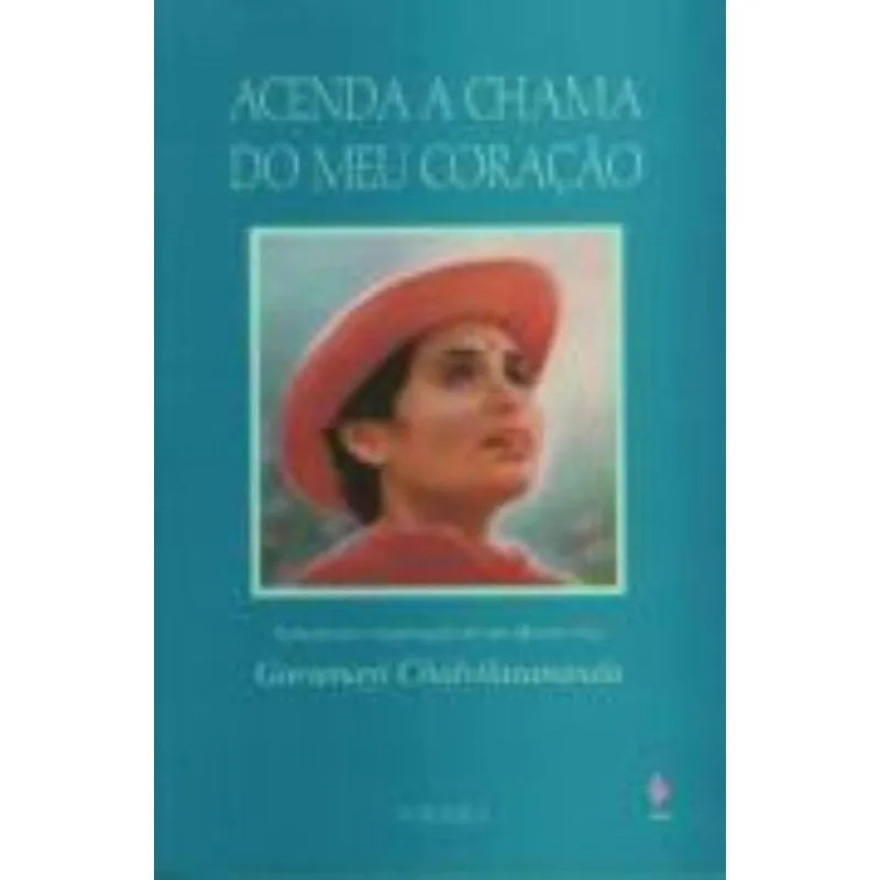 Acenda A Chama Do Meu Coracao