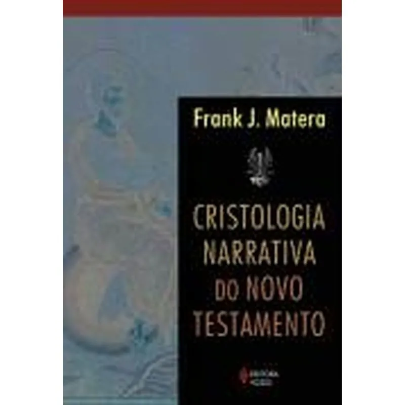 Cristologia Narrativa Do Novo Testamento