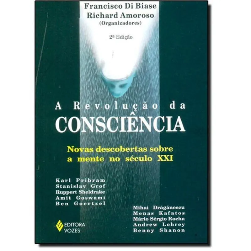 Revolucao Da Consciencia (A) Novas Descobertas Sobre A Mente No Seculo Xxi