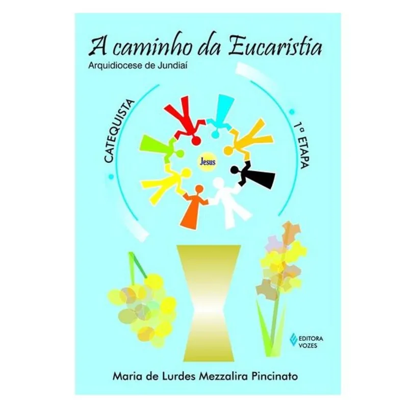 CAMINHO DA EUCARISTIA - 1A. ETAPA CATEQUISTA
