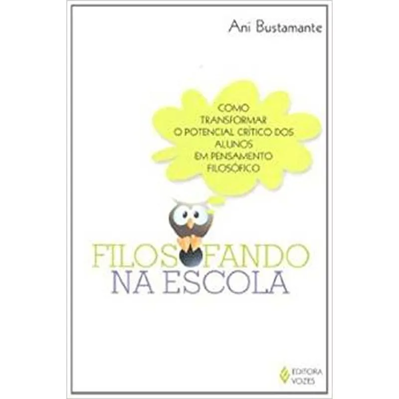 Filosofando Na Escola Como Transformar O Potencial Critico Dos Alunos Em Pensamento Filosofico