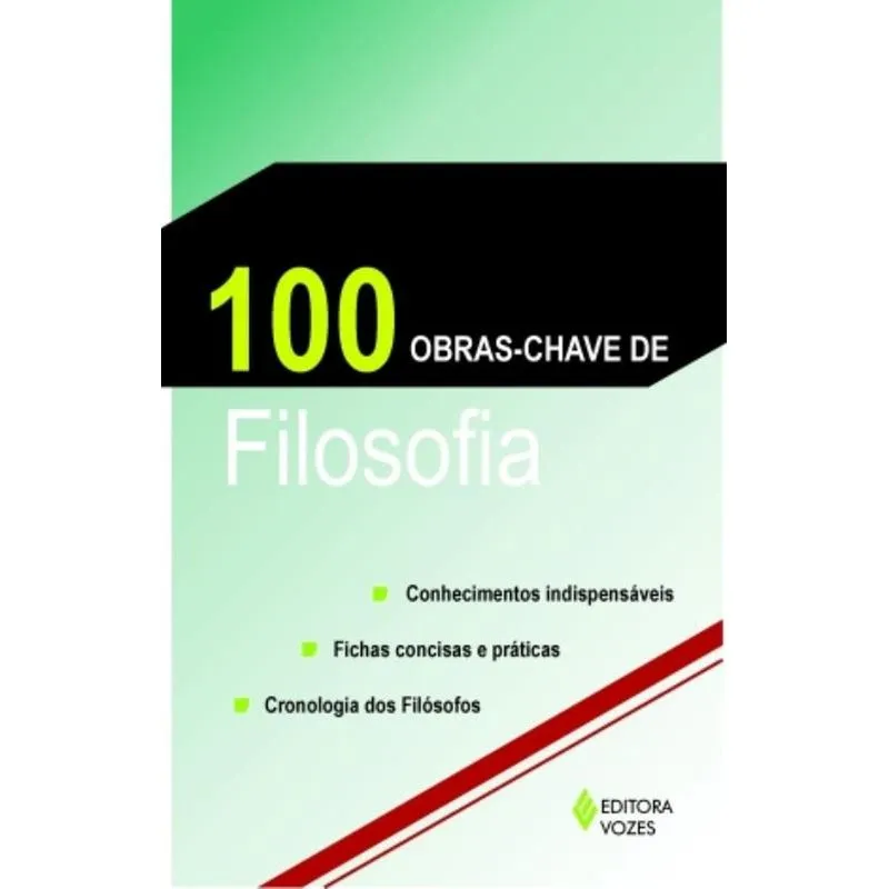 100 Obras-Chave De Filosofia Conhecimentos Indispensaveis