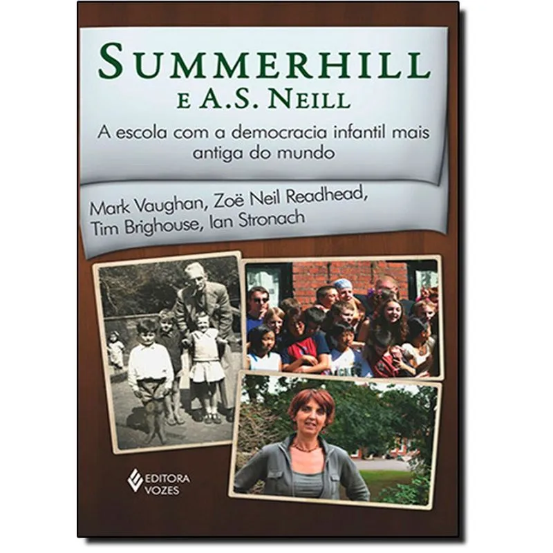 Summerhill E A S. Neill - A Escola Com A Democracia Infantil Mais Antiga Do Mundo